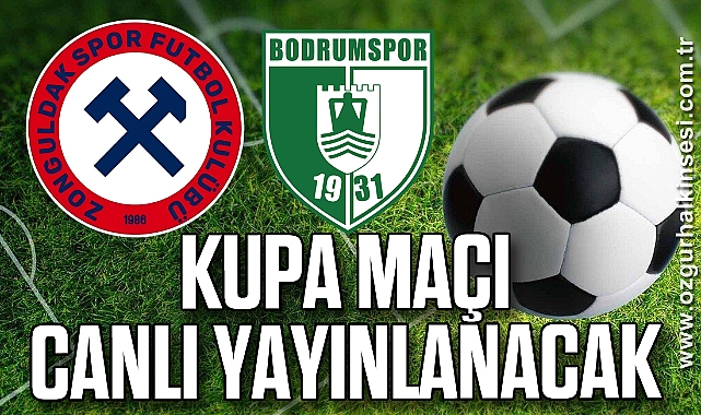 KUPA MAÇI CANLI YAYINLANACAK