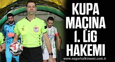 Kupa Maçına 1. Lig Hakemi