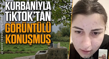 KURBANIYLA TİKTOK’TAN GÖRÜNTÜLÜ KONUŞMUŞ
