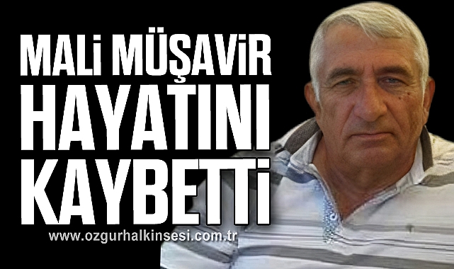 MALİ MÜŞAVİR HAYATINI KAYBETTİ