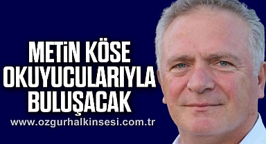 METİN KÖSE OKUYUCULARIYLA BULUŞACAK