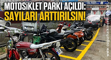 Motosiklet Parkı Açıldı: Sayıları Arttırılsın!