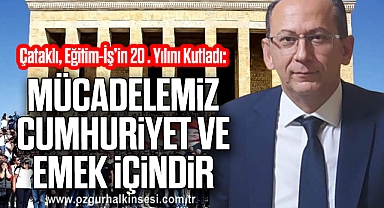 MÜCADELEMİZ CUMHURİYET VE EMEK İÇİNDİR
