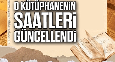 O Kütüphanenin Saatleri Güncellendi