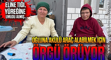 Oğluna akülü araç alabilmek için örgü örüyor