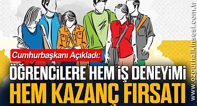 Öğrencilere Hem İş Deneyimi Hem Kazanç Fırsatı
