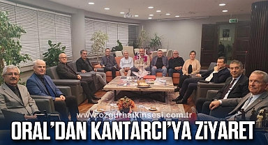 Oral’dan Kantarcı’ya Ziyaret
