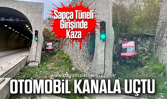 Sapça Tüneli Girişinde Kaza: Otomobil Kanala Uçtu