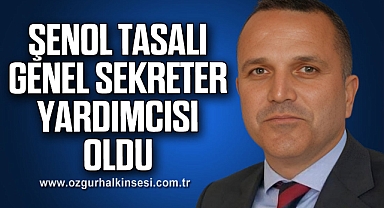 Şenol Tasalı Genel Sekreter Yardımcısı Oldu