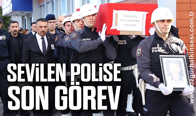 SEVİLEN POLİSE SON GÖREV