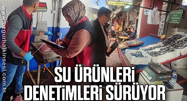 Su ürünleri denetimleri sürüyor