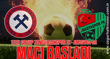 Tech Group Zonguldakspor FK - Amasyaspor Maçı Başladı