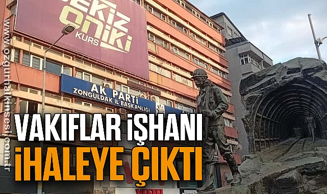 VAKIFLAR İŞHANI İHALEYE ÇIKTI