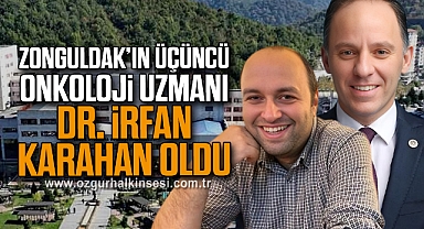 Yavuzyılmaz müjdeyi duyurdu: Zonguldak’ın üçüncü Onkoloji Uzmanı Dr. İrfan Karahan oldu