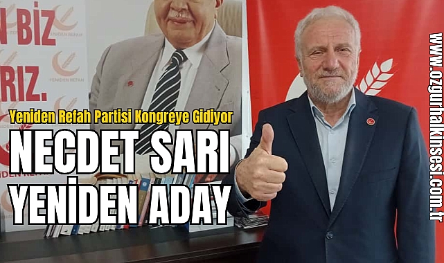 Yeniden Refah Partisi Kongreye Gidiyor: Sarı Yeniden Aday