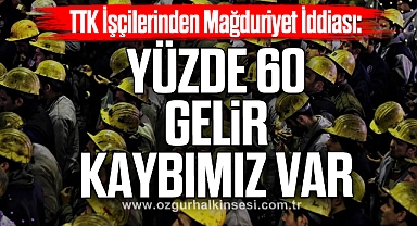 'YÜZDE 60 GELİR KAYBIMIZ VAR'