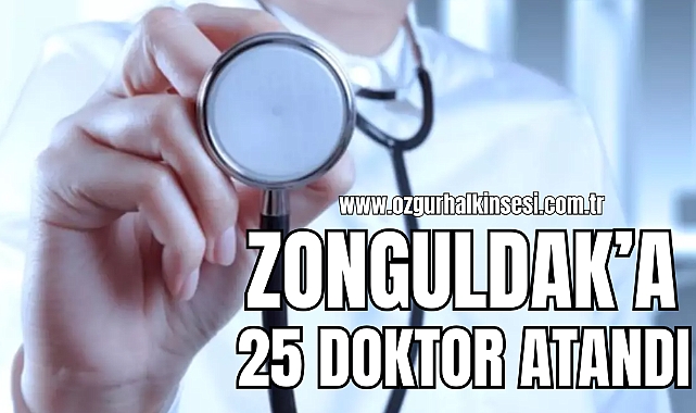 ZONGULDAK’A 25 DOKTOR ATANDI