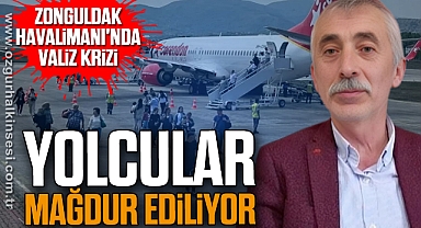Zonguldak Havalimanı'nda Valiz Krizi: Yolcular Mağdur Ediliyor