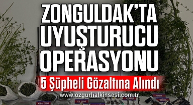 Zonguldak’ta Uyuşturucu Operasyonu: 5 Şüpheli Gözaltına Alındı