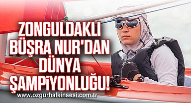 Zonguldaklı Büşra Nur'dan Dünya Şampiyonluğu!
