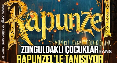 ZONGULDAKLI ÇOCUKLAR RAPUNZEL'LE TANIŞIYOR