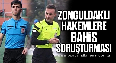 ZONGULDAKLI HAKEMLERE BAHİS SORUŞTURMASI