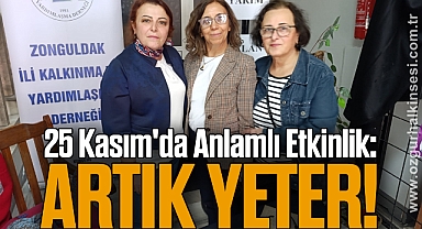 25 Kasım'da Anlamlı Etkinlik: Artık Yeter!