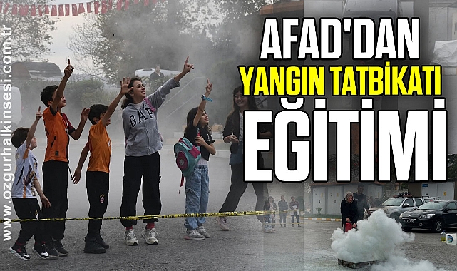 AFAD'DAN YANGIN TATBİKATI EĞİTİMİ