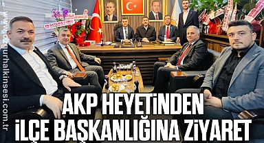 AKP heyetinden ilçe başkanlığına ziyaret