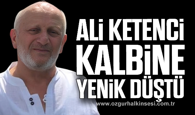 ALİ KETENCİ KALBİNE YENİK DÜŞTÜ