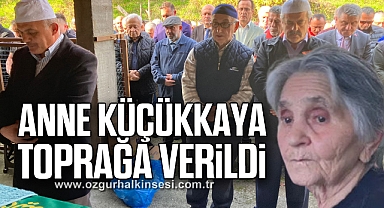 Anne Küçükkaya Toprağa Verildi