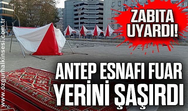 Antep Esnafı Fuar Yerini Şaşırdı