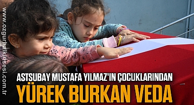 Astsubay Mustafa Yılmaz'ın çocuklarından yürek burkan veda