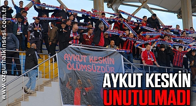 Aykut Keskin Unutulmadı