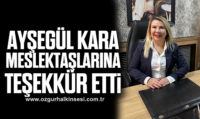 AYŞEGÜL KARA MESLEKTAŞLARINA TEŞEKKÜR ETTİ