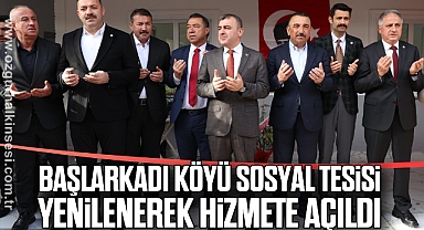 Başlarkadı Köyü Sosyal Tesisi Yenilenerek Hizmete Açıldı