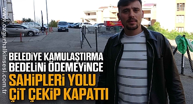 Belediye kamulaştırma bedelini ödemeyince, sahipleri yolu çit çekip kapattı