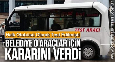 Belediye o araçlar için kararını verdi
