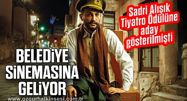 BELEDİYE SİNEMASINA GELİYOR 