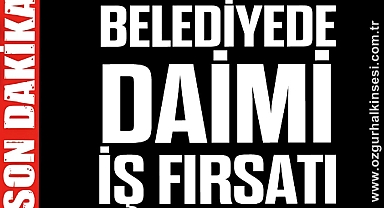 Belediyede Daimi İş Fırsatı