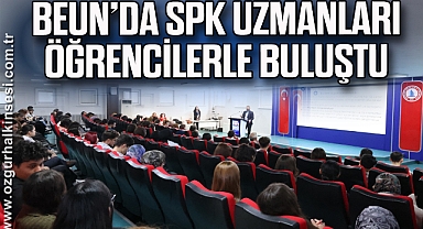 BEUN’da SPK uzmanları öğrencilerle buluştu