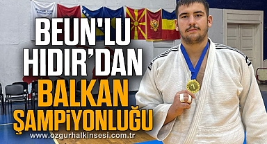 BEUN'lu Hıdır’dan Balkan Şampiyonluğu