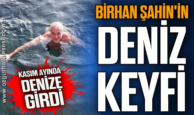 Birhan Şahin'in Deniz Keyfi