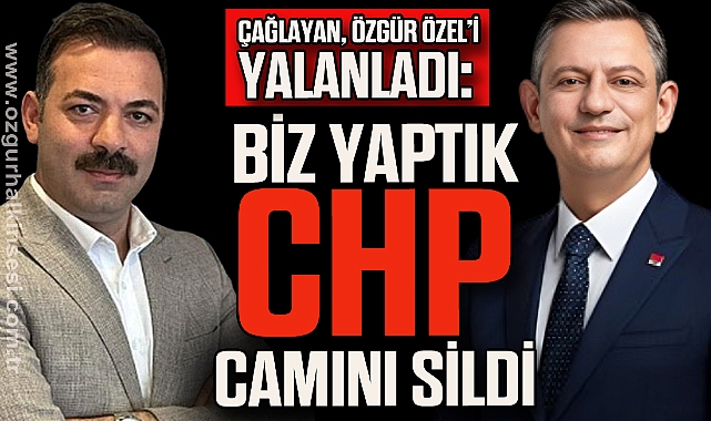 “BİZ YAPTIK CHP CAMINI SİLDİ”