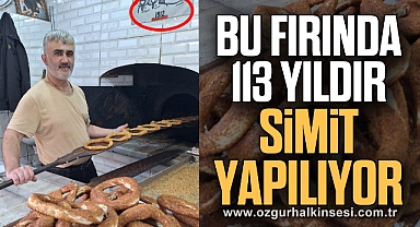 BU FIRINDA 113 YILDIR SİMİT YAPILIYOR