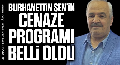 Burhanettin Şen’in Cenaze programı belli oldu