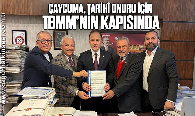Çaycuma, Tarihî Onuru İçin TBMM’nin Kapısında