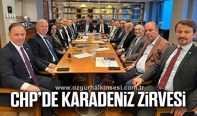 CHP'de Karadeniz Zirvesi