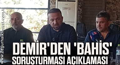Demir'den 'Bahis' Soruşturması Açıklaması