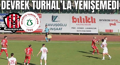 DEVREK TURHAL'LA YENİŞEMEDİ